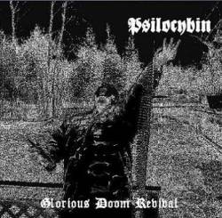 Psilocybin : Glorious Doom Revival